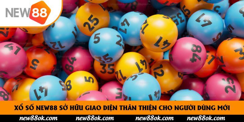 Xổ số New88 sở hữu giao diện thân thiện cho người dùng mới